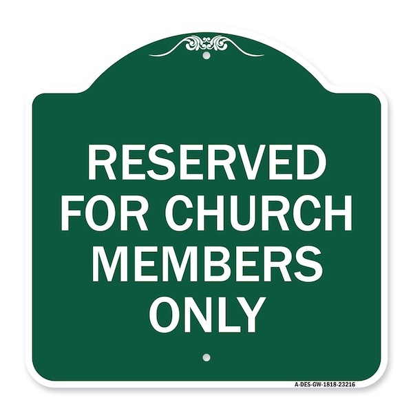 Signmission Reserved for Church Members Only, Green & White Aluminum Sign, 18" x 18", GW-1818-23216 A-DES-GW-1818-23216 - main